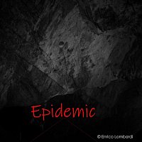 Enrico Lombardi – Epidemic
