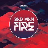 Tom Zanetti – Bad Man Fire