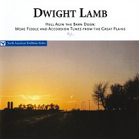 Dwight Lamb – Hell Agin The Barn Door: More Fiddle And Accordion Tunes From The Great Plains