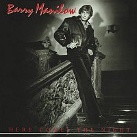 Barry Manilow – Here Comes the Night