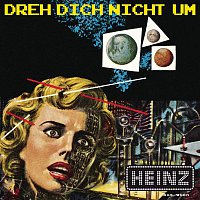Heinz Aus Wien – Dreh dich nicht um