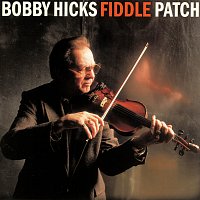 Bobby Hicks – Fiddle Patch