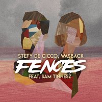 Stefy De Cicco, Wasback, Sam Tinnesz – Fences