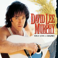 David Lee Murphy – Out With A Bang