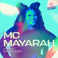MC Mayarah – Minha Cura