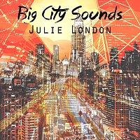 Julie London – Big City Sounds