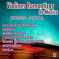 Violines Románticos de México – Bossa Nova