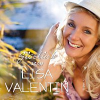 Lisa Valentin – Glucklich sein