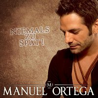 Manuel Ortega – Niemals zu Spat