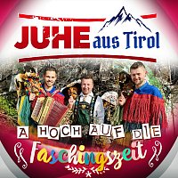JUHE aus Tirol – A Hoch auf die Faschingszeit