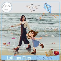 Lottis Welt – Lotti am Meer - Die Songs