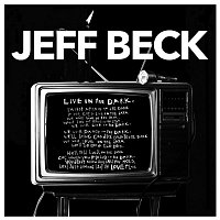 Jeff Beck – Live In The Dark