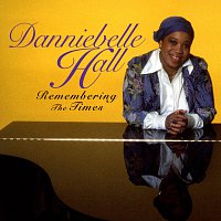 Danniebelle Hall – Remembering The Times