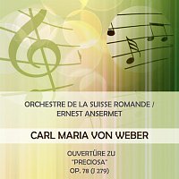 Orchestre de la Suisse Romande / Ernest Ansermet play: Carl Maria von Weber: Ouverture zu "Preciosa", op. 78 (J 279)