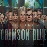Keith Urban – Crimson Blue [From Nine Perfect Strangers]