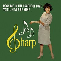 Dee Dee Sharp – Rock Me In The Cradle Of Love / You'll Never Be Mine