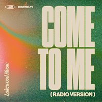 Lakewood Music, Ramiro Garcia, Alexandra Osteen – Come To Me [Radio Version]