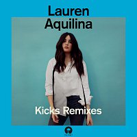 Lauren Aquilina – Kicks [Remixes]