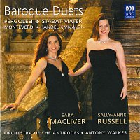 Sara Macliver, Sally-Anne Russell, Orchestra of the Antipodes, Antony Walker – Baroque Duets: Pergolesi – Stabat Mater – Monteverdi – Handel – Vivaldi