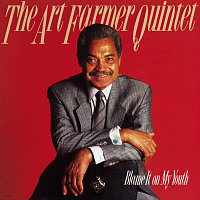 Art Farmer Quintet – Blame It On My Youth