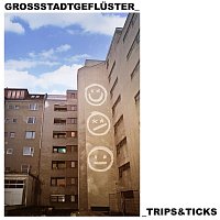Grossstadtgefluster – Trips & Ticks