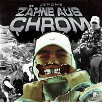 Jerome – Zahne aus Chrom