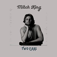 Mitch King – Two Ears