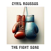 Cyril Roussos – The Fight Song
