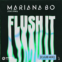 Mariana BO – Flush It (feat. STRIO) [Club Mix] [Extended Mix]