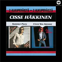 Cisse Hakkinen – Summer Party / I Love You Anyway