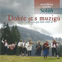 Cimbálová muzika Soláň – Dobře je s muzigú...