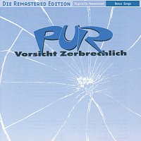 PUR – Vorsicht Zerbrechlich