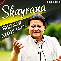 Anup Jalota, Vidhi Sharma – Shayrana - Ghazals by Anup Jalota