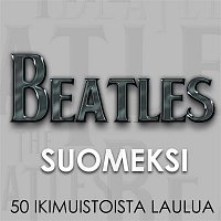 Přední strana obalu CD Beatles Suomeksi - 50 ikimuistoista laulua