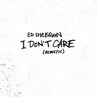 Ed Sheeran – I Don't Care (Acoustic)