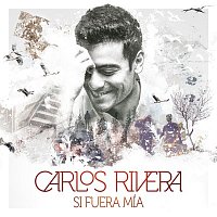 Carlos Rivera – Si Fuera Mía - EP