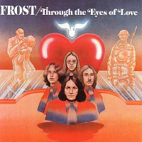 The Frost – Through The Eyes Of Love