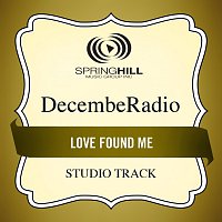 DecembeRadio – Love Found Me