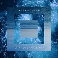 Asfan Shah – Fatamorgana Cinta