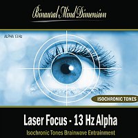 Laser Focus - 13 Hz Alpha: Isochronic Tones Brainwave Entrainment