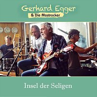 Gerhard Egger & Die Mostrocker – Insel der Seligen