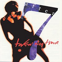 After 7 – Takin' My Time