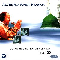 Nusrat Fateh Ali Khan – Aja Re Aja Ajmeri Khawaja, Vol. 136