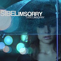 Sibel – I'm Sorry