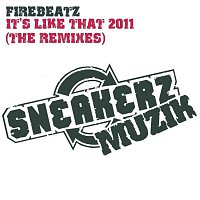 Firebeatz – It's Like That 2011 (The Remixes)