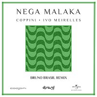 Coppini, Ivo Meirelles, Bruno Brasil – Nega Malaka [Bruno Brasil Remix / Extended Version]