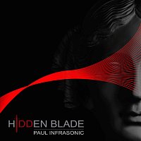 Paul Infrasonic – Hidden Blade