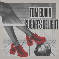 Tom Budin – Sugar’s Delight