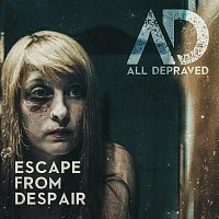 All Depraved – Escape from Despair