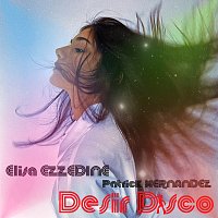 Elisa Ezzedine, Patrick Hernandez – Désir Disco